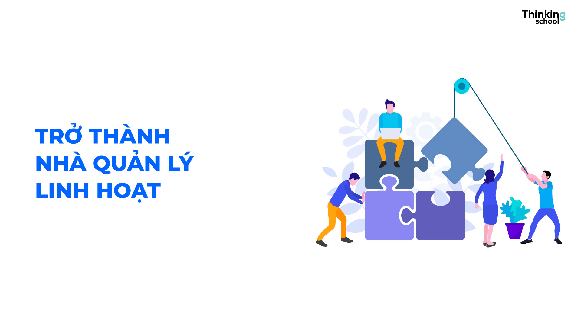 Trở thành nhà quản lý linh hoạt