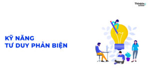 Kỹ năng tư duy phản biện