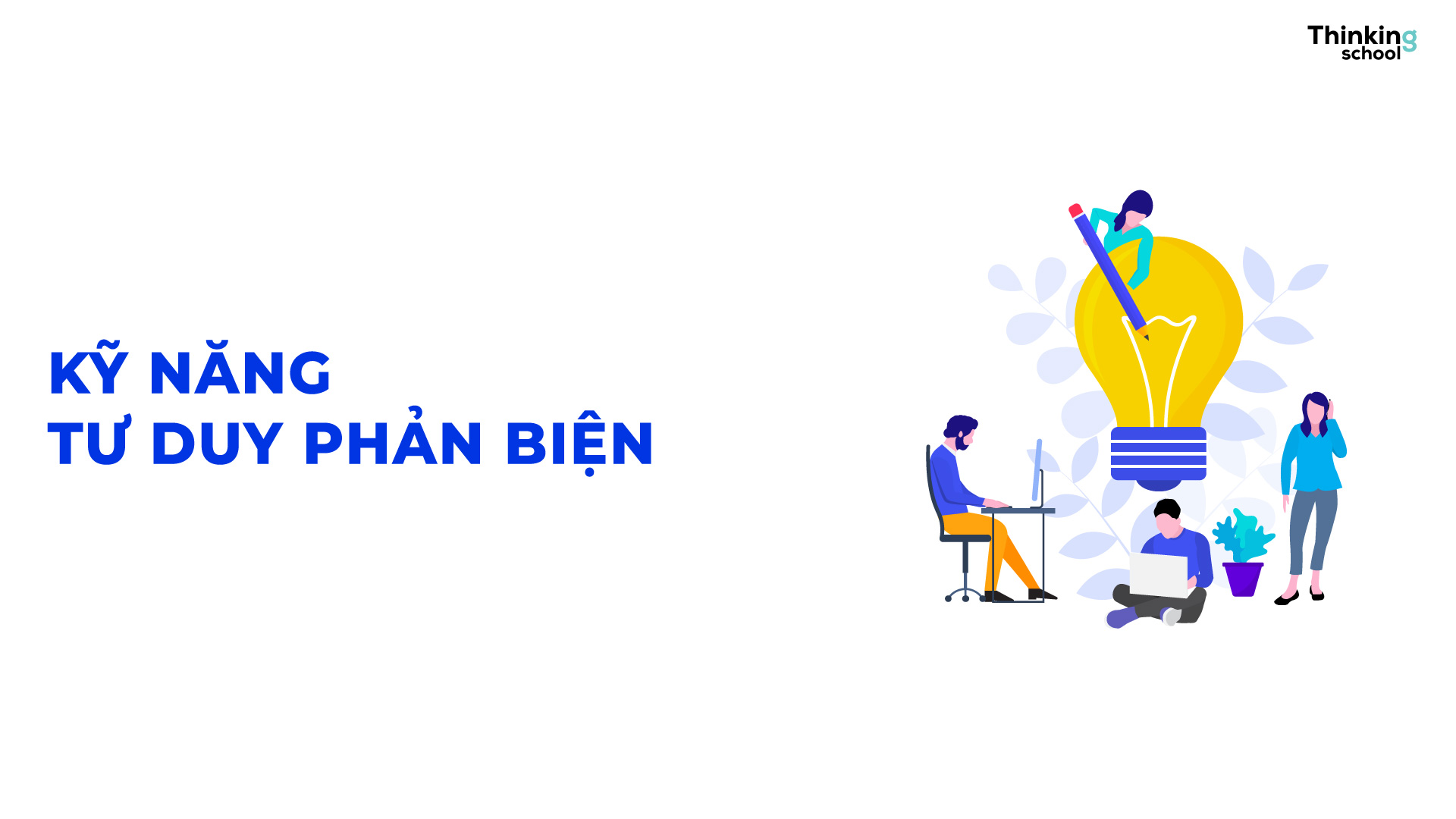 Kỹ năng tư duy phản biện