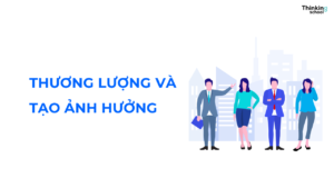 Thương lượng và Tạo ảnh hưởng