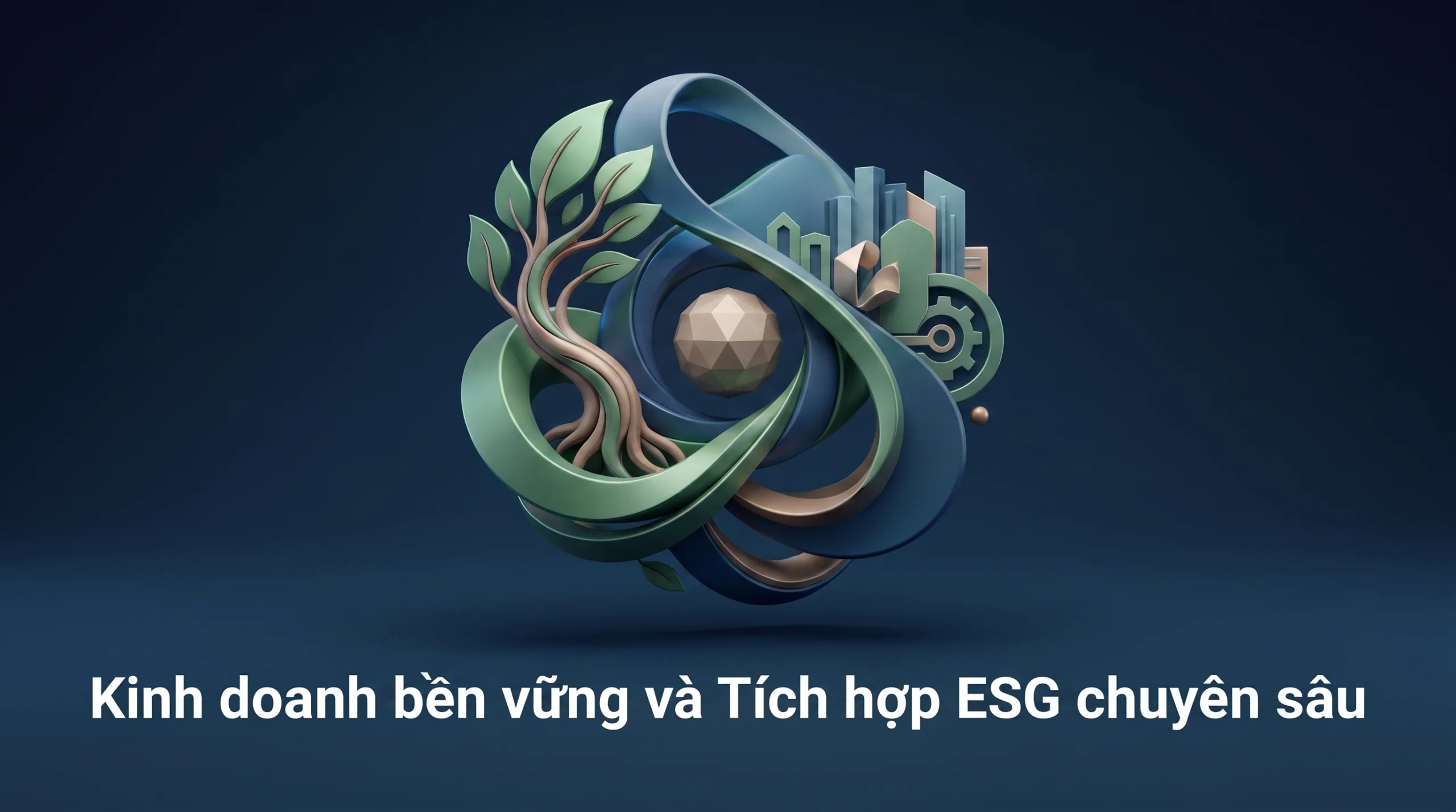 Kinh doanh bền vững và Tích hợp ESG chuyên sâu