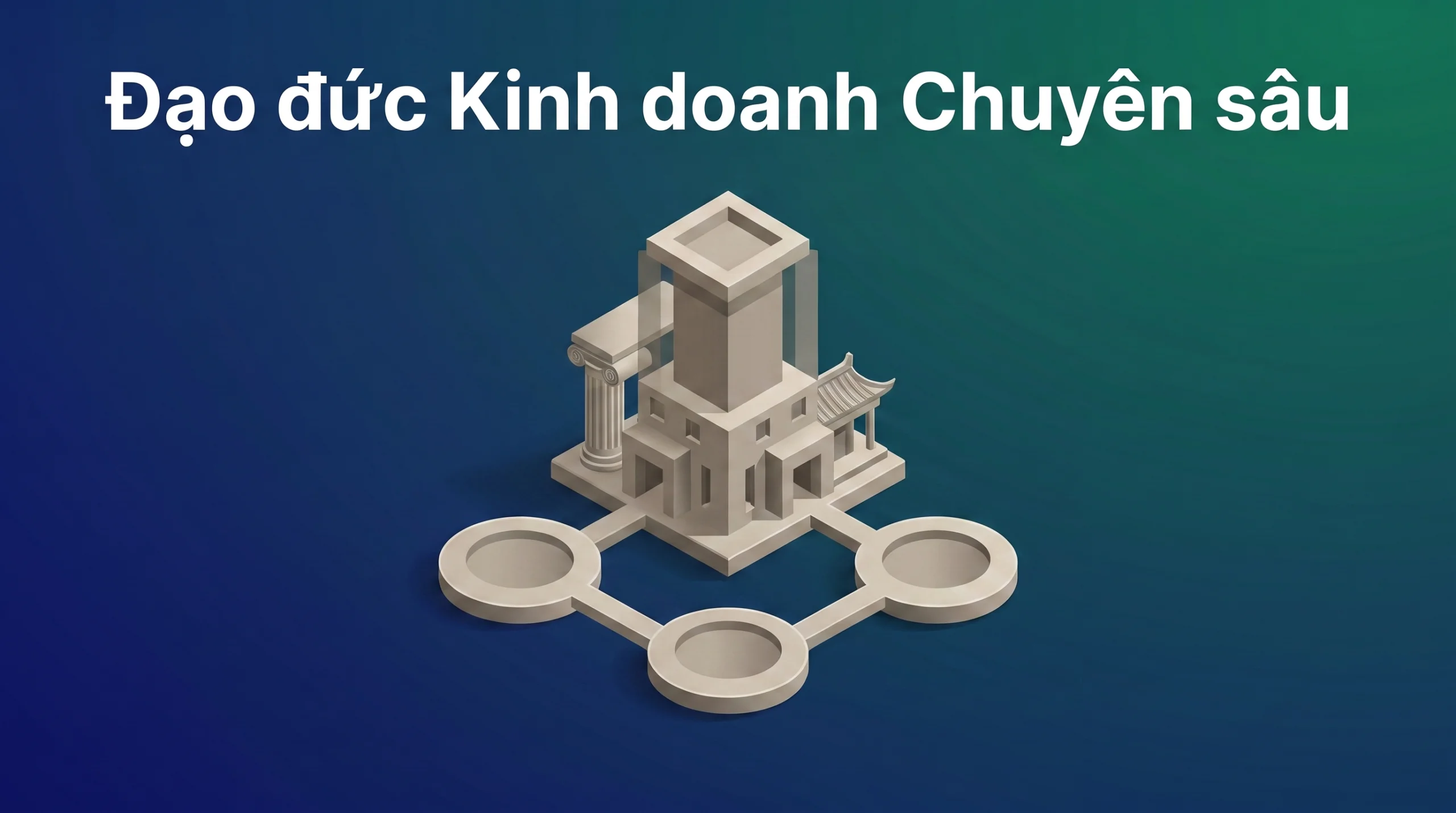 Đạo đức Kinh doanh Chuyên sâu